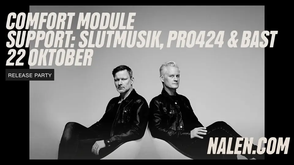COMFORT MODULE, Slutmusik, PRO424, BAST — Nalen Klubb, Stockholm, Stockholm