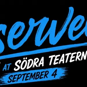 Deserved — Södra Teatern, Stockholm