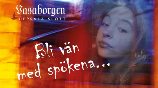 Make Friends with the Ghosts! 21:00 — Vasaborgen Uppsala slott, Uppsala