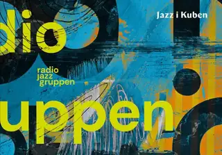 Jazz i Kuben: Radiojazzgruppen with Karl-Martin Almqvist
