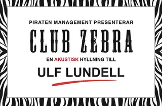 Club Zebra - An Acoustic Tribute to Ulf Lundell
