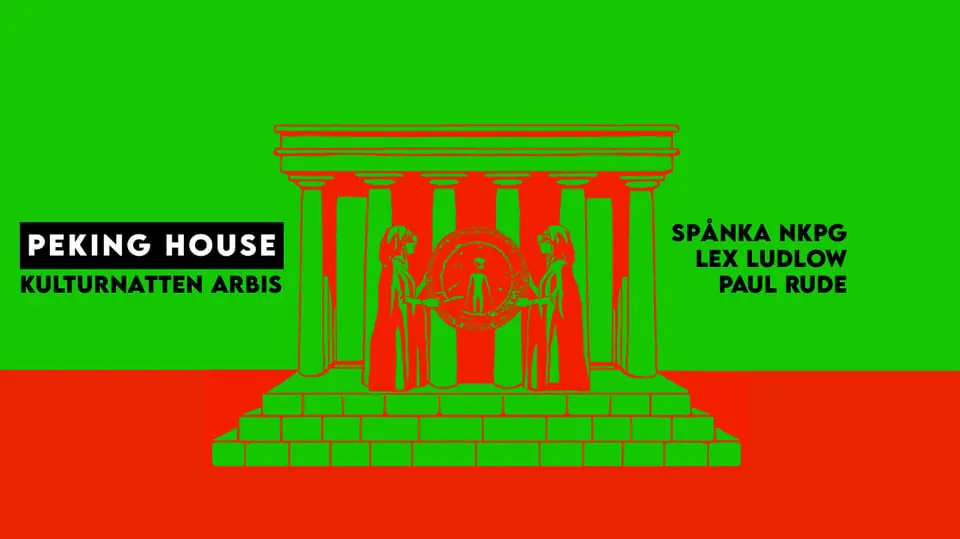 PEKING HOUSE x KULTURNATTEN — Arbis, Norrköping