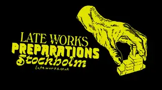 Late Works: Preparations