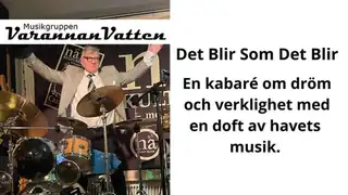 Musikgruppen Varannan Vatten, Det blir som det blir