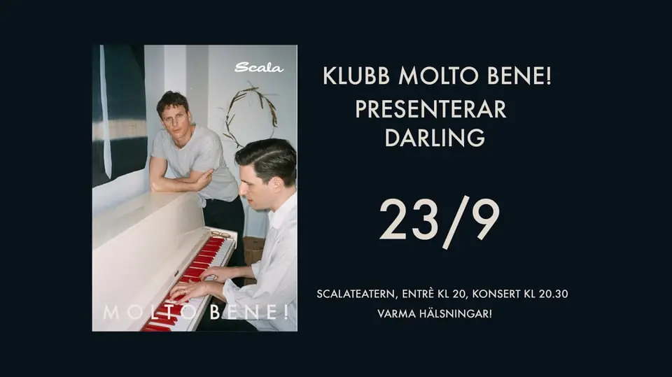 KLUBB MOLTO BENE! PRESENTERAR DARLING — Scalateatern, Stockholm