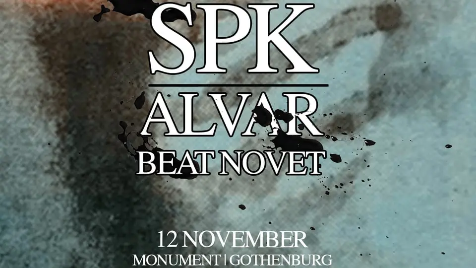 SPK + Alvar & Beat Novet 12/11 — Monument, Göteborg