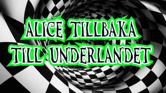 Alice Returns to Wonderland — Spelgården Wadköping, Örebro, Örebro