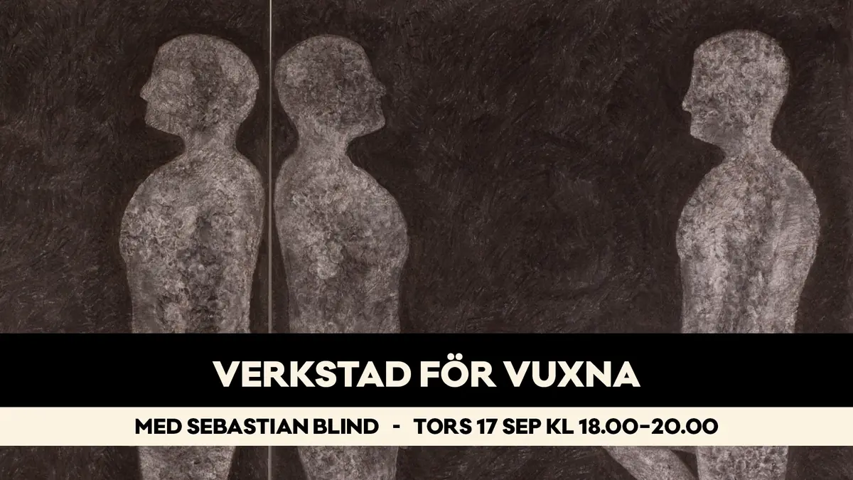 Workshop for Adults with Sebastian Blind — Bror Hjorths Hus, Uppsala