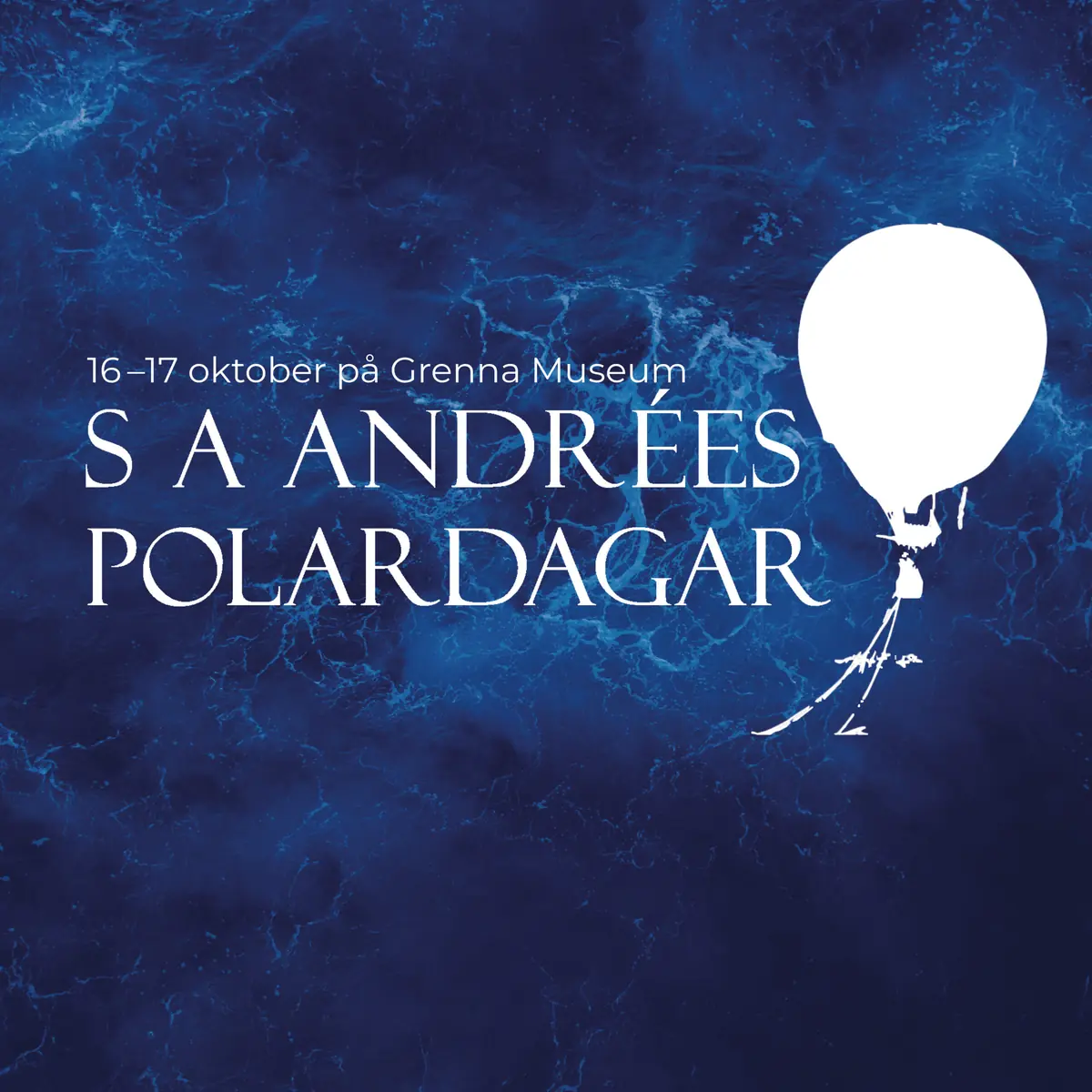 S A Andrées polardagar 2026 — Grenna Museum, Gränna