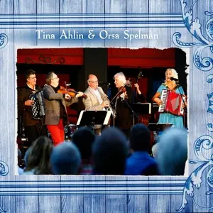 Orsa spelmän, Tina Ahlin & Bengan Janson — Uppsala Konsert & Kongress, Stora salen, Uppsala