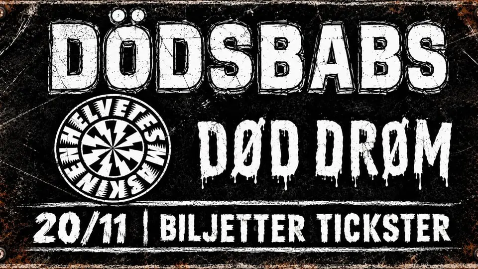 Dödsbabs Helvetesmaskinen Död Drøm — ENCORE, Sundbyberg