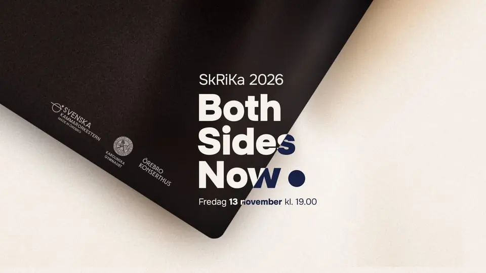 SkRiKa 2026 - Both sides now — Konsertsalen, Örebro Konserthus, Örebro