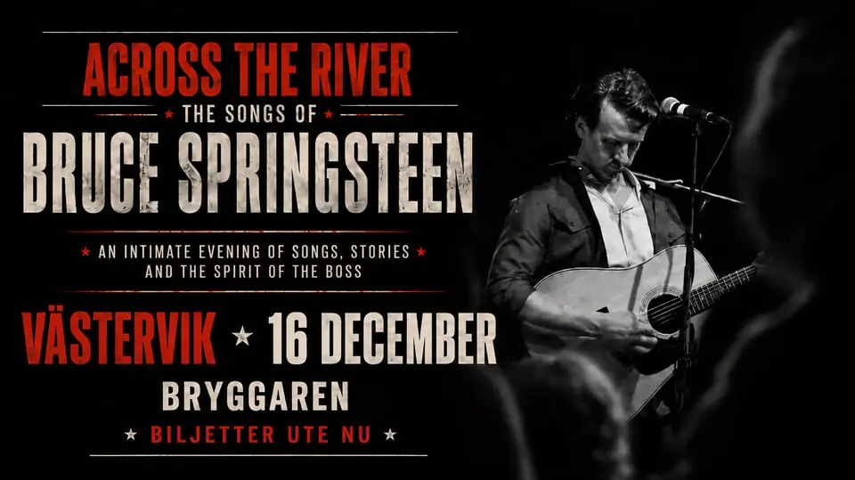 Across the River – The Songs of Bruce Springsteen — Bryggaren Kulturscen, Västervik