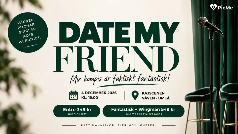 Date my Friend- min kompis är faktiskt fantastisk — Kajscenen, Umeå