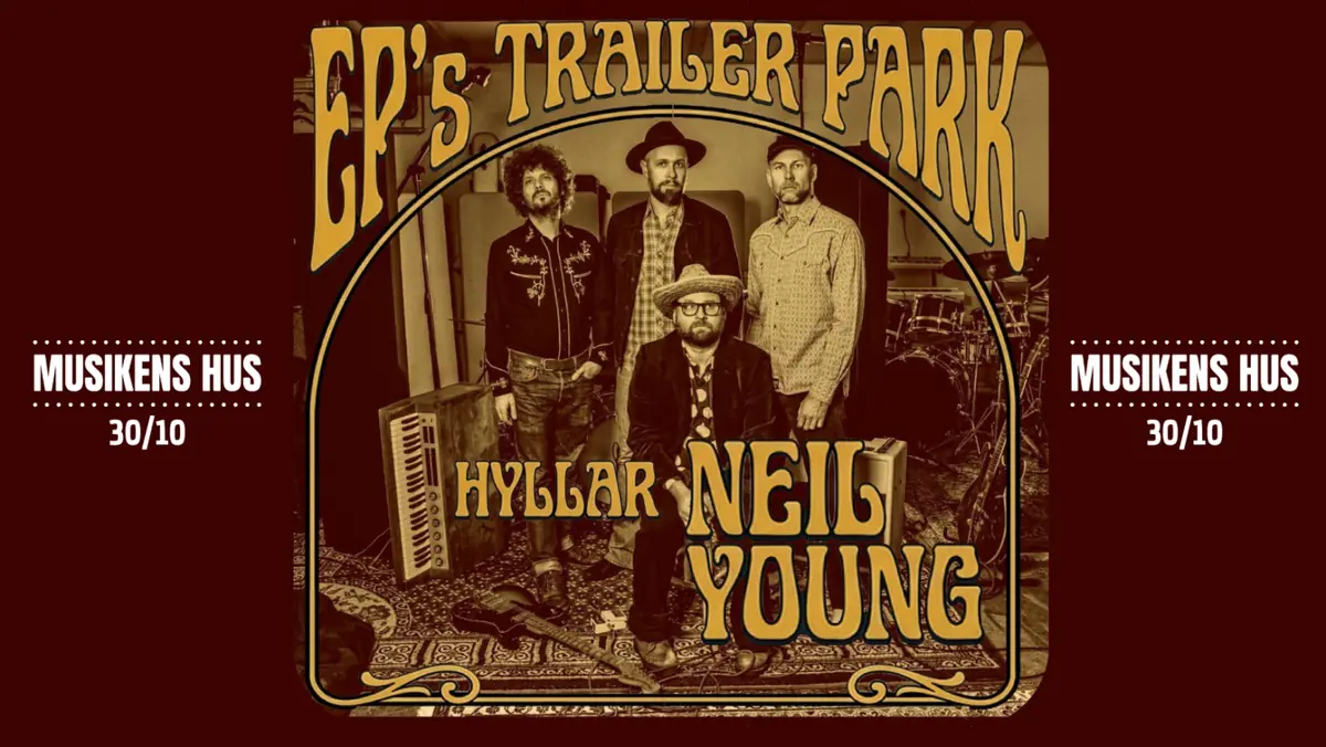 EP´s Trailer Park Hyllar Neil Young + Gäster — Musikens Hus & Hängmattan Kök & Bar, Göteborg