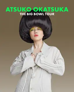 Atsuko Okatsuka - The Big Bowl Tour