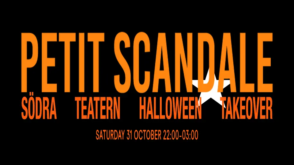 Petit Scandale Halloween Takeover — Södra Teaterns alla scener, Stockholm