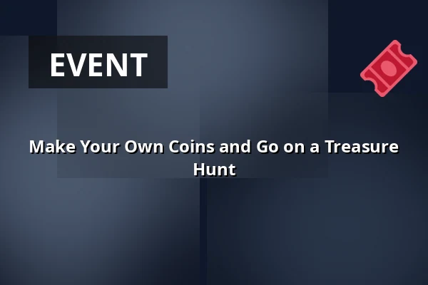 Make Your Own Coins and Go on a Treasure Hunt — Ekonomiska museet – Kungliga myntkabinettet, Stockholm