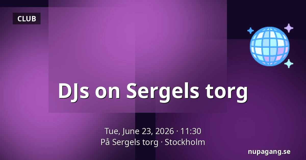 DJs on Sergels torg — På Sergels torg, Stockholm