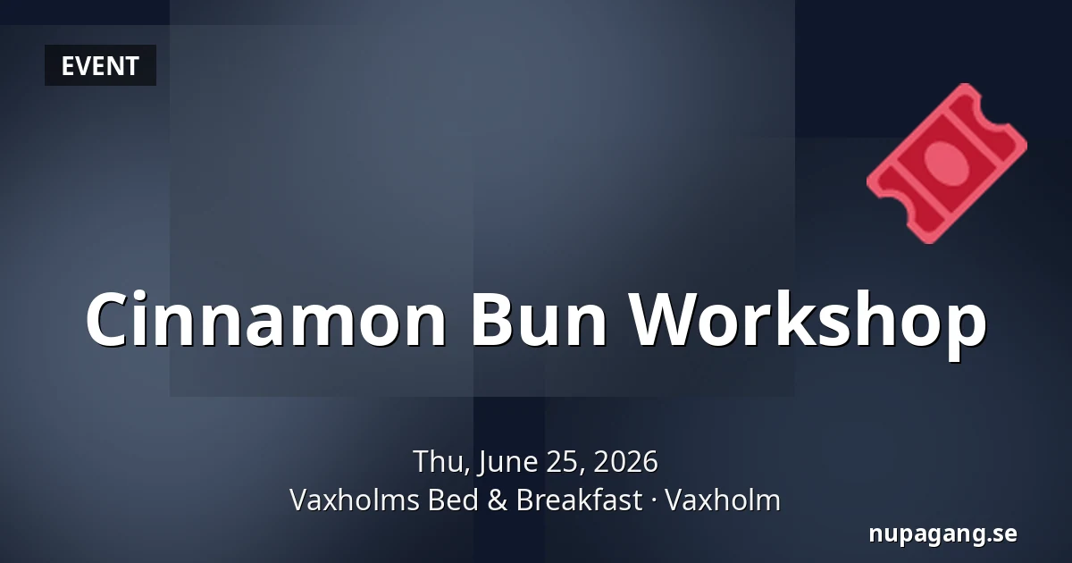 Cinnamon Bun Workshop — Vaxholms Bed & Breakfast, Vaxholm