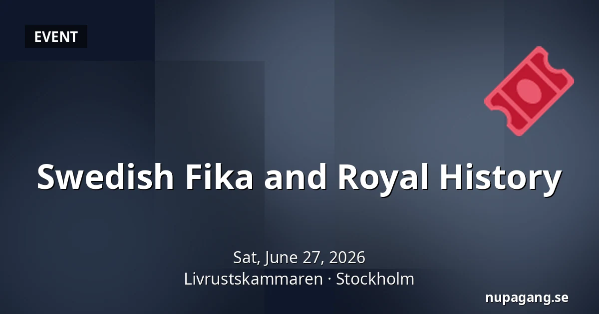 Swedish Fika and Royal History — Livrustskammaren, Stockholm
