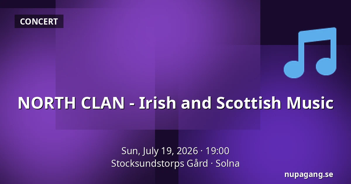 NORTH CLAN - Irish and Scottish Music — Stocksundstorps Gård, Solna