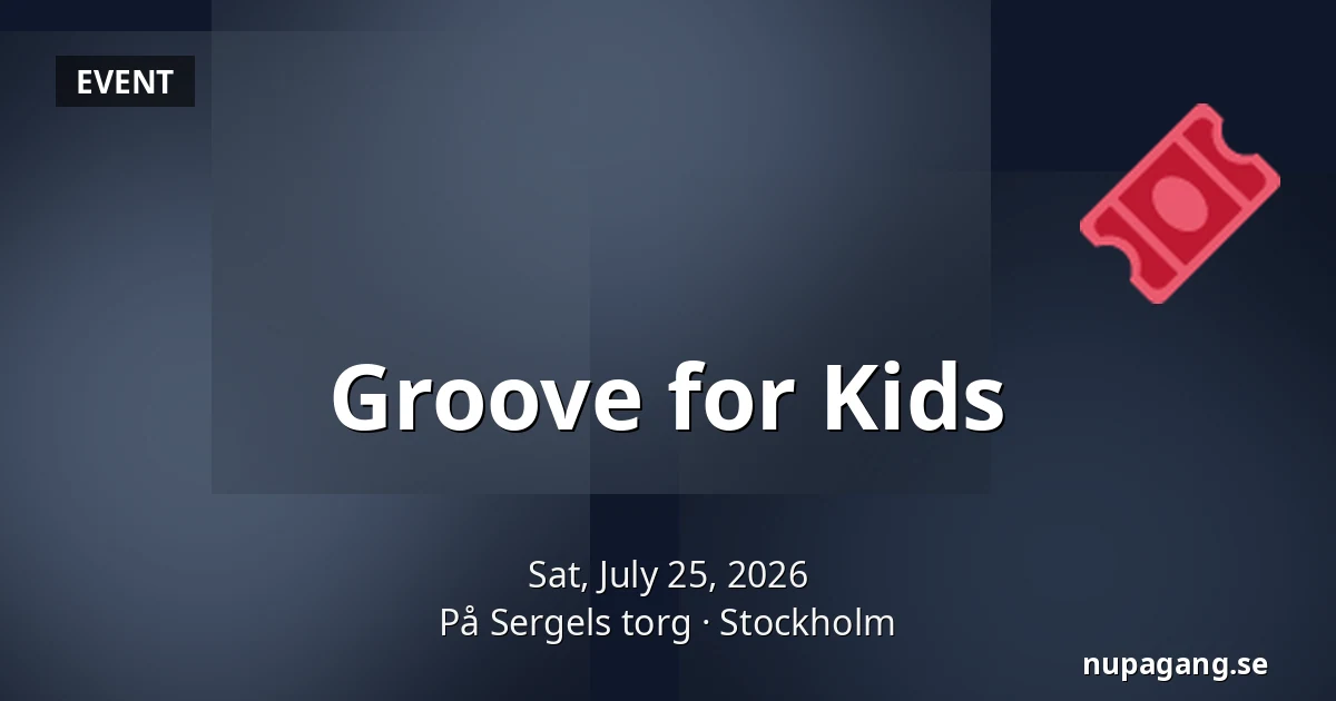 Groove for Kids — På Sergels torg, Stockholm