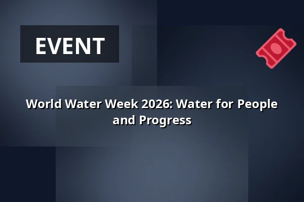 World Water Week 2026: Water for People and Progress — Stockholm Waterfront, Stockholm