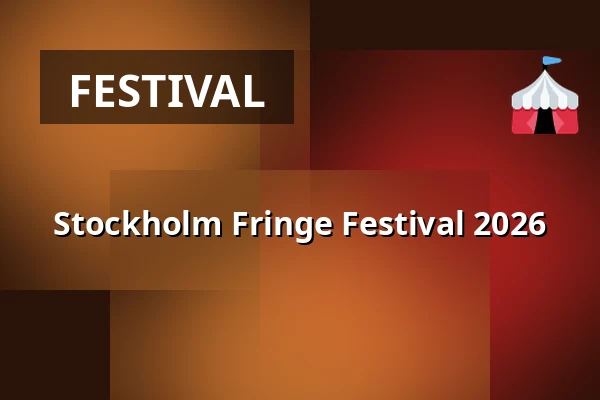 Stockholm Fringe Festival 2026 — Various locations in Stockholm, Stockholm