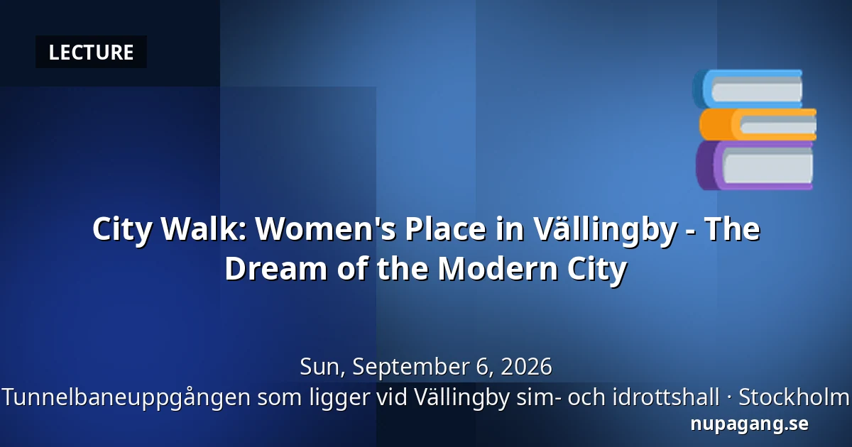 City Walk: Women's Place in Vällingby - The Dream of the Modern City — Tunnelbaneuppgången som ligger vid Vällingby sim- och idrottshall, Stockholm