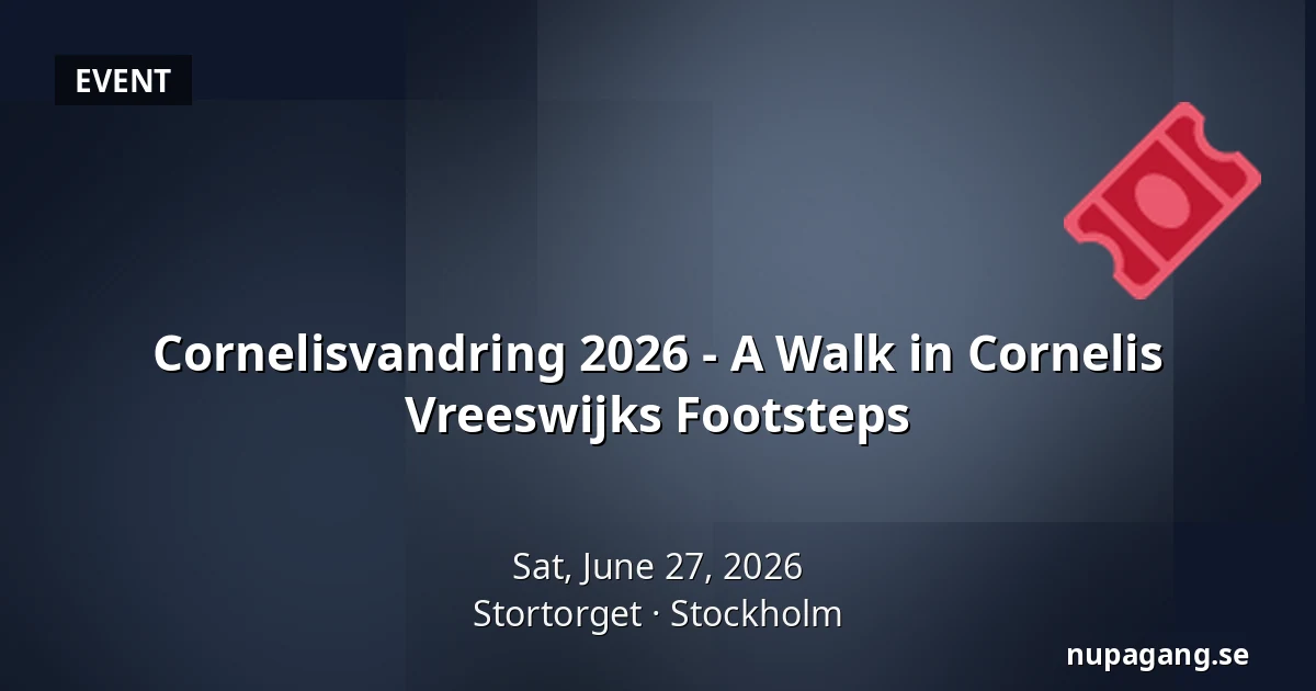 Cornelisvandring 2026 - A Walk in Cornelis Vreeswijks Footsteps — Stortorget, Stockholm