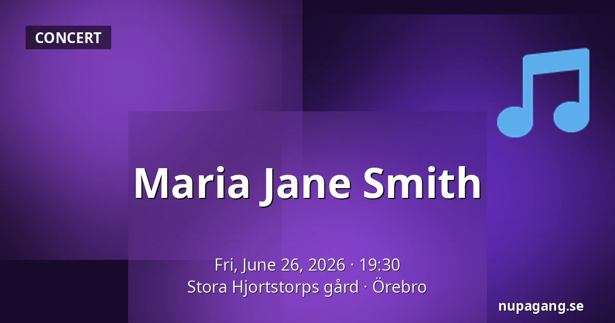 Maria Jane Smith — Stora Hjortstorps gård, Örebro