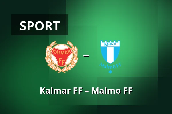 Kalmar FF – Malmo FF