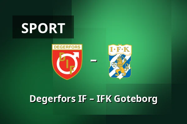 Degerfors IF – IFK Goteborg — Stora Valla, Degerfors