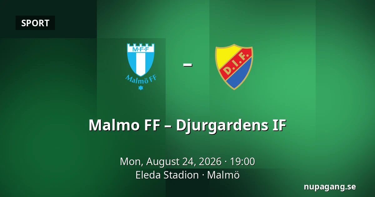 Malmo FF – Djurgardens IF — Eleda Stadion, Malmö