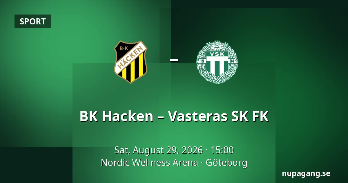 BK Hacken – Vasteras SK FK — Nordic Wellness Arena, Gothenburg