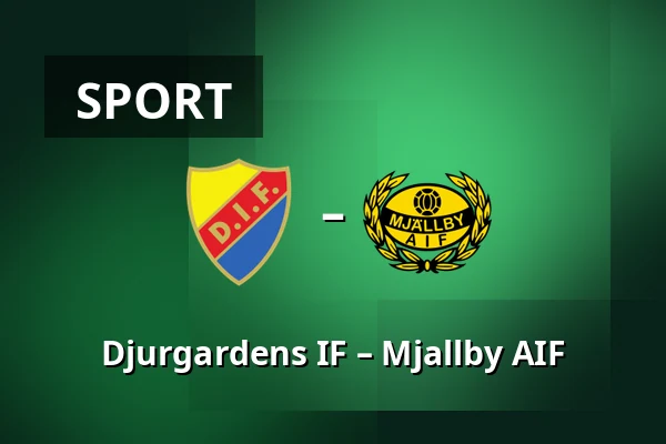 Djurgardens IF – Mjallby AIF — 3Arena, Stockholm
