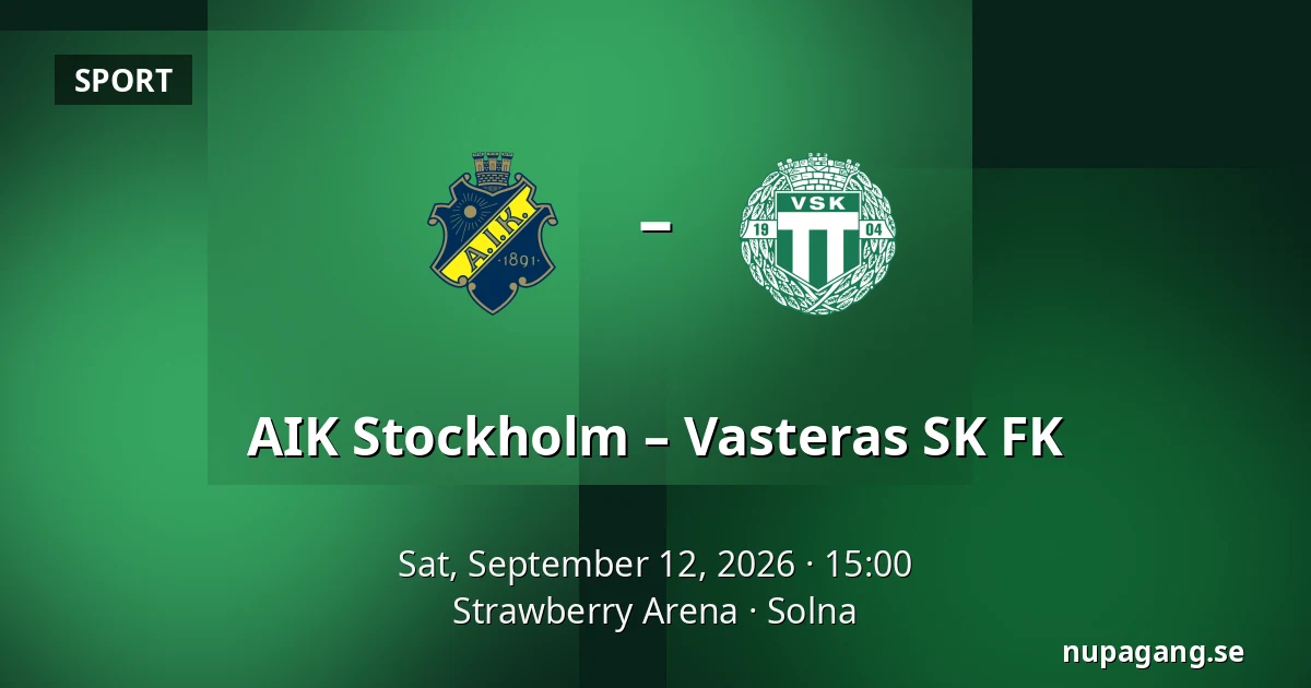 AIK Stockholm – Vasteras SK FK — Strawberry Arena, Solna