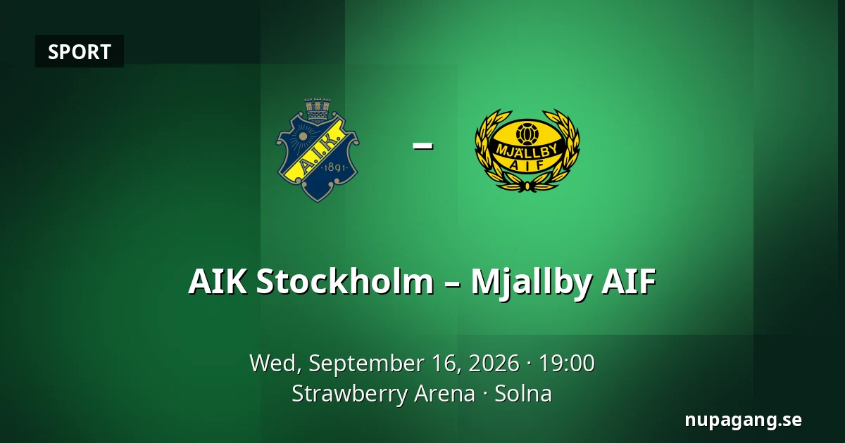 AIK Stockholm – Mjallby AIF — Strawberry Arena, Solna