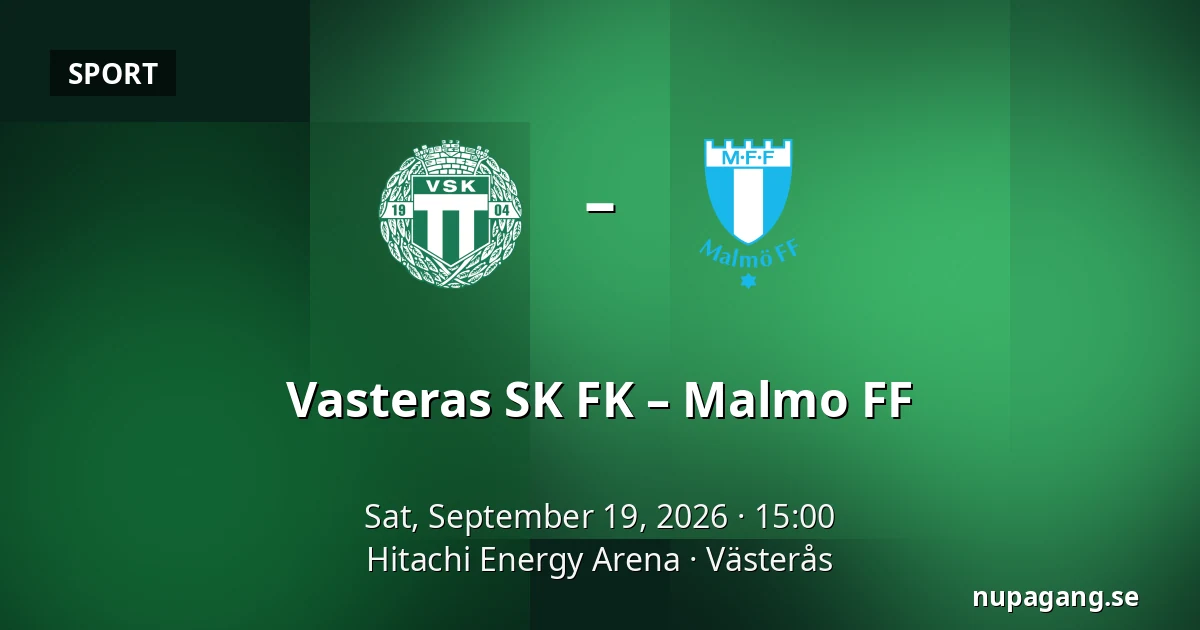 Vasteras SK FK – Malmo FF — Hitachi Energy Arena, Västerås