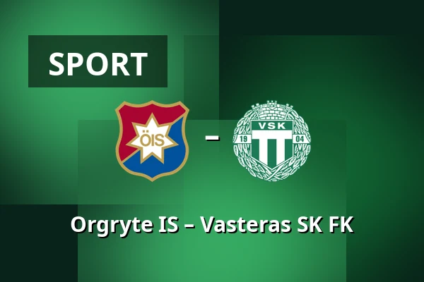 Orgryte IS – Vasteras SK FK — Gamla Ullevi, Gothenburg