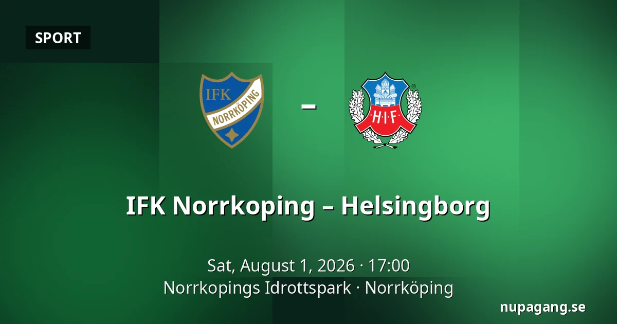 IFK Norrkoping – Helsingborg — Norrkopings Idrottspark, Norrköping