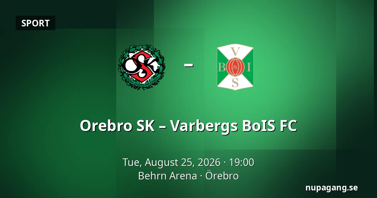 Orebro SK – Varbergs BoIS FC — Behrn Arena, Örebro