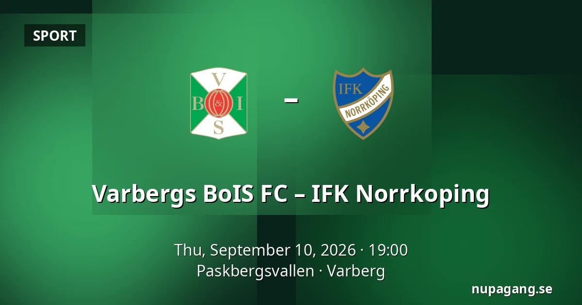 Varbergs BoIS FC – IFK Norrkoping — Paskbergsvallen, Varberg