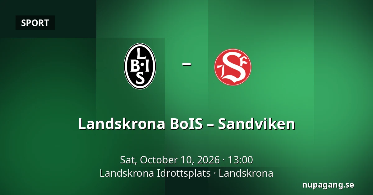 Landskrona BoIS – Sandviken — Landskrona Idrottsplats, Landskrona