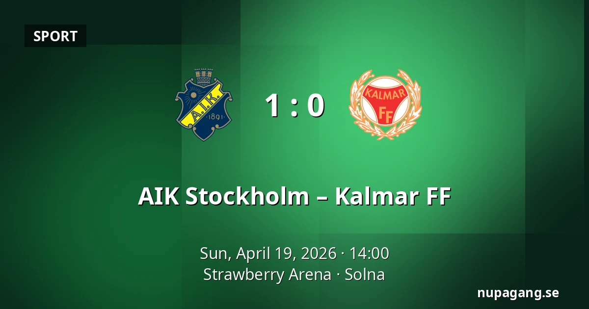 AIK Stockholm – Kalmar FF — Strawberry Arena, Solna