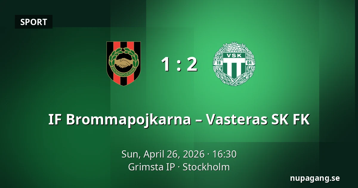 IF Brommapojkarna – Vasteras SK FK — Grimsta IP, Stockholm