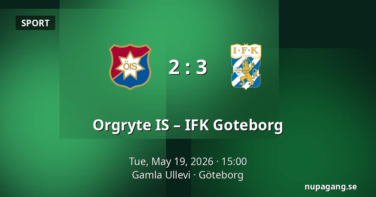 Orgryte IS – IFK Goteborg — Gamla Ullevi, Gothenburg