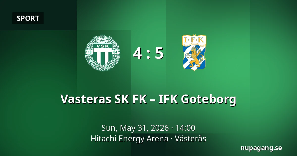Vasteras SK FK – IFK Goteborg — Hitachi Energy Arena, Västerås