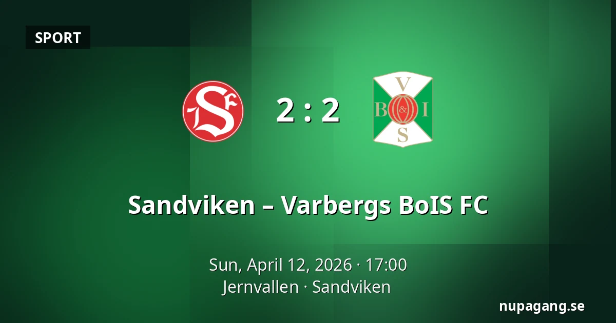 Sandviken – Varbergs BoIS FC — Jernvallen, Sandviken